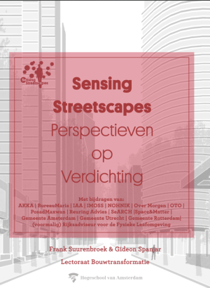Sensing Streetscapes: Perspectives on Densification (Perspectieven op verdichting in Dutch)